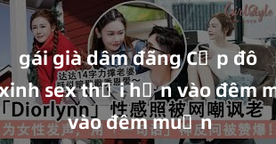 gái già dâm đãng Cặp đôi gái xinh sex thổi hồn vào đêm muộn