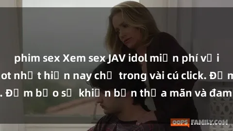 phim sex Xem sex JAV idol miễn phí với những bộ phim hot nhất hiện nay chỉ trong vài cú click. Đảm bảo sẽ khiến bạn thỏa mãn và đam mê không ngờ!