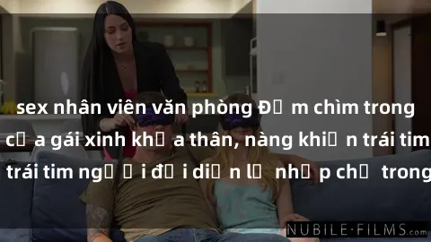 sex nhân viên văn phòng Đắm chìm trong vẻ đẹp tự nhiên của gái xinh khỏa thân, nàng khiến trái tim người đối diện lỡ nhịp chỉ trong một cái nhìn.