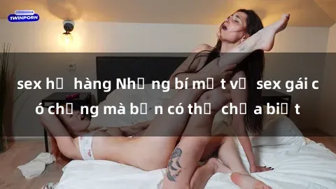 sex họ hàng Những bí mật về sex gái có chồng mà bạn có thể chưa biết