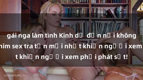 gái nga làm tình Kinh dị đến nỗi không thể tin nổi: Phim sex tra tấn mới nhất khiến người xem phải phát sốt!