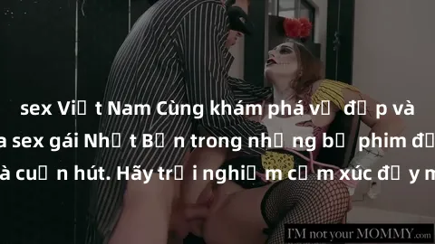 sex Việt Nam Cùng khám phá vẻ đẹp và sức gợi cảm của sex gái Nhật Bản trong những bộ phim đầy nghệ thuật và cuốn hút. Hãy trải nghiệm cảm xúc đầy mới mẻ và sống động từ những cảnh quay tinh tế và quyế