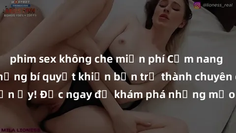 phim sex không che miễn phí Cẩm nang sex không che: Những bí quyết khiến bạn trở thành chuyên gia trong chuyện ấy! Đọc ngay để khám phá những mẹo hay và bí quyết tình dục không che.