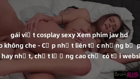 gái việt cosplay sexy Xem phim jav hd miễn phí đỉnh cao không che - Cập nhật liên tục những bộ phim sex hay nhất, chất lượng cao chỉ có tại website chuyên nghiệp hàng đầu.