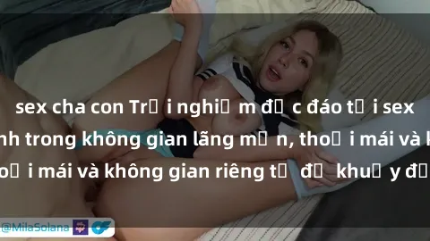 sex cha con Trải nghiệm độc đáo tại sex nhà nghỉ: ẩn mình trong không gian lãng mạn, thoải mái và không gian riêng tư để khuấy động tình ái.