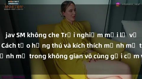 jav SM không che Trải nghiệm mới lạ với sex phòng tắm - Cách tạo hứng thú và kích thích mạnh mẽ trong không gian vô cùng gợi cảm và lãng mạn
