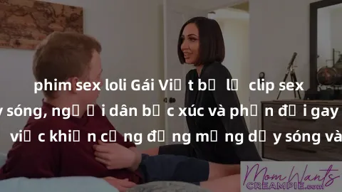 phim sex loli Gái Việt bị lộ clip sex khiến dư luận dậy sóng, người dân bức xúc và phản đối gay gắt. Sự việc khiến cộng đồng mạng dậy sóng và yêu cầu xử lý nghiêm ngặt.