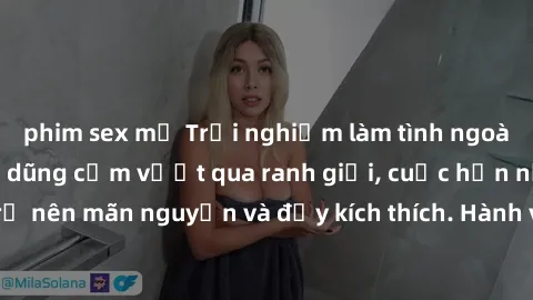 phim sex mỹ Trải nghiệm làm tình ngoài đường: Khi lòng dũng cảm vượt qua ranh giới, cuộc hẹn nơi công cộng trở nên mãn nguyện và đầy kích thích. Hành vi nguy hiểm, nhưng cũng tạo nên cảm giác mới mẻ v