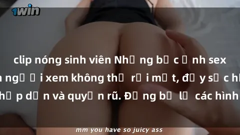 clip nóng sinh viên Những bức ảnh sexy tá gợi cảm khiến người xem không thể rời mắt, đầy sức hấp dẫn và quyến rũ. Đừng bỏ lỡ các hình ảnh nóng bỏng này!